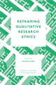 Book cover of: Reframing Qualitative Research Ethics. By: Helen Busby