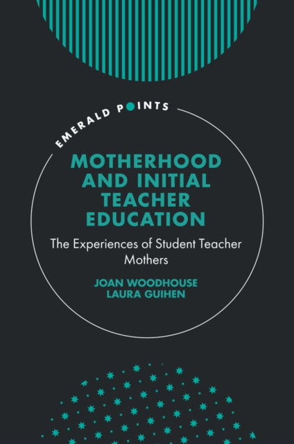 Book cover of: Motherhood and Initial Teacher Education
