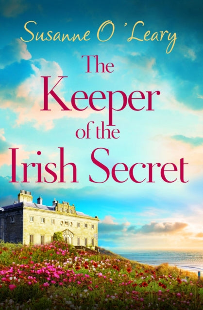 Keeper of the Irish Secret, An utterly gorgeous second chance romance set in Ireland 9781836182221 Susanne O'Leary