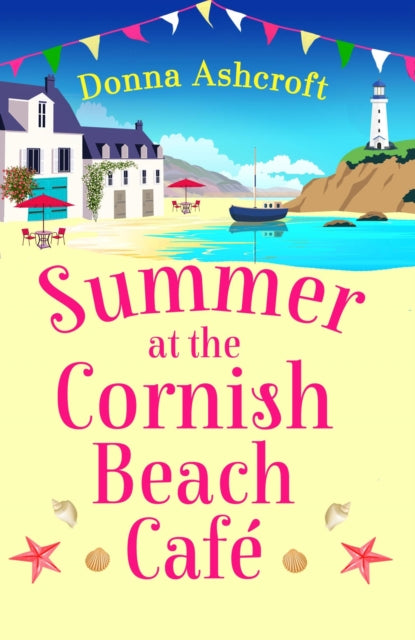 Summer at the Cornish Beach Cafe, A totally page-turning summer romance 9781836182870 Donna Ashcroft