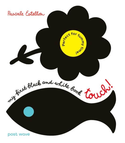 My First Black and White: Touch! 9781836270027 ESTELLON, PASCALE