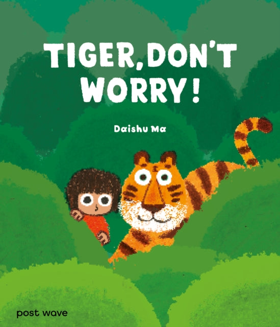 Book cover of: Tiger, Don't Worry!