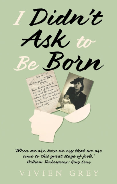 Book cover of: I Didn’t Ask To Be Born. By: Vivien Grey