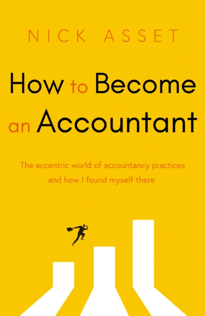 Book cover of: How to Become an Accountant. By: Nick Asset