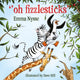 Book cover of: Oh Fizzlesticks. By: Emma Nysse