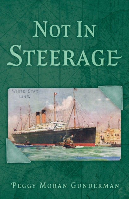 Book cover of: Not In Steerage. By: Peggy Moran Gunderman