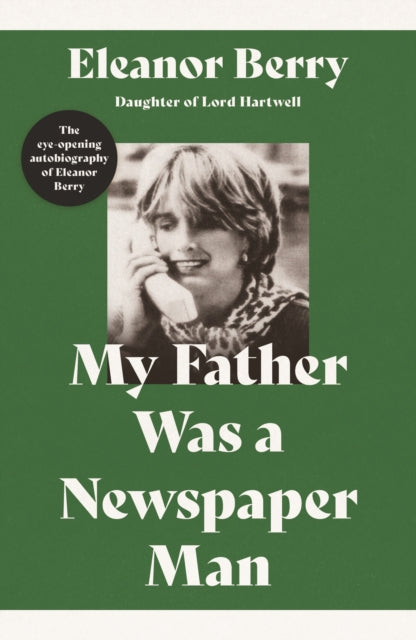 Book cover of: My Father Was a Newspaper Man