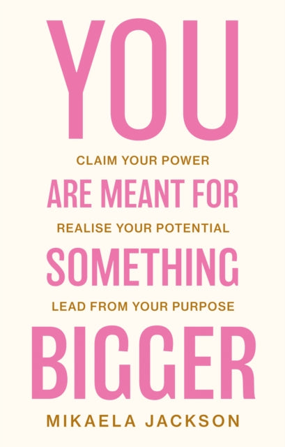 Book cover of: You Are Meant For Something Bigger