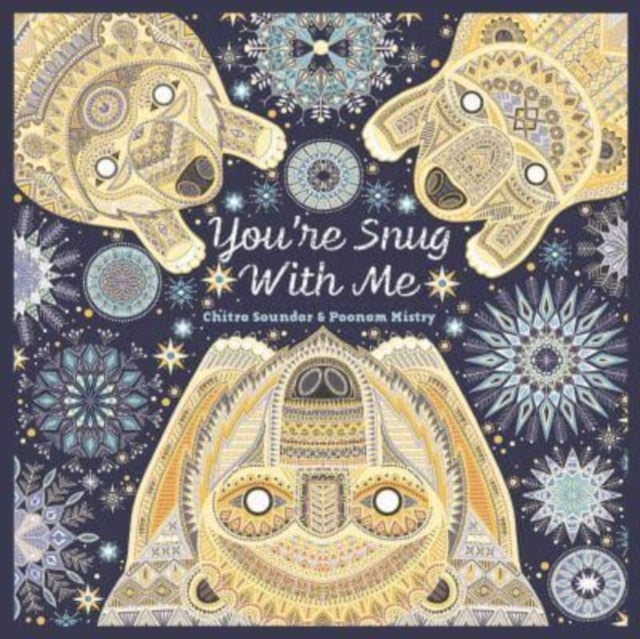 Book cover of: You're Snug With Me. By: Chitra Soundar; Poonam Mistry
