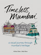 Book cover of: Timeless Mumbai. By: Matt Rota