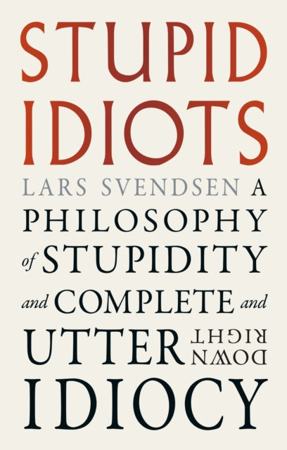 Stupid Idiots