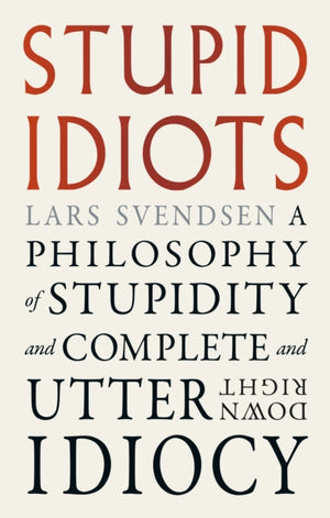 Stupid Idiots