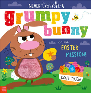 Never Touch a Grumpy Bunny . . . on an Easter Mission!