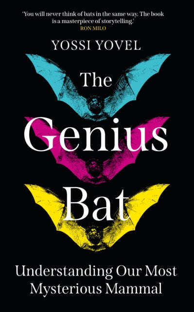 Genius Bat, Understanding Our Most Mysterious Mammal 9781836432036 YOVEL, YOSSI