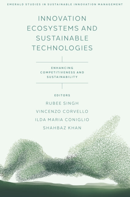 Book cover of: Innovation Ecosystems and Sustainable Technologies. By: Rubee Singh