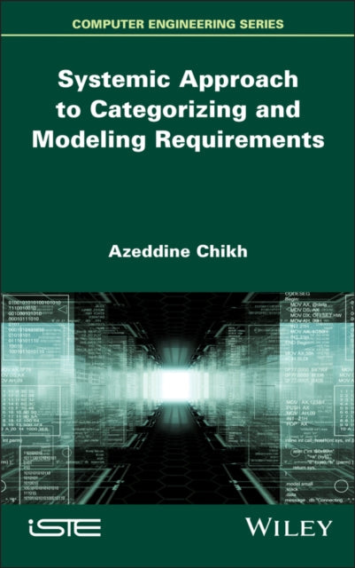 Book cover of: Systemic Approach to Categorizing and Modeling Requirements