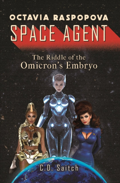 Book cover of: Octavia Raspopova: Space Agent: The Riddle of the Omicron's Embryo