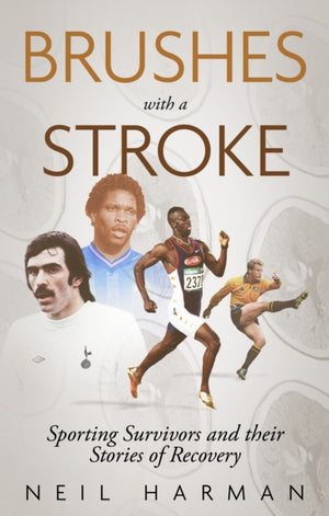 Brushes with a Stroke, Sporting Survivors and their Stories of Recovery