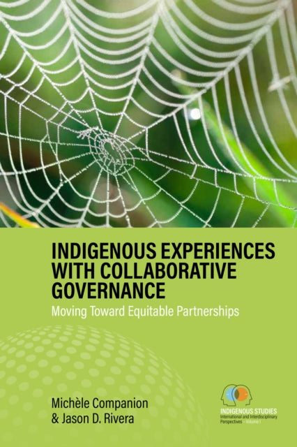 Book cover of: Indigenous Experiences with Collaborative Governance