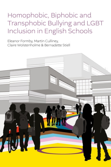 Book cover of: Homophobic, Biphobic and Transphobic Bullying and LGBT Inclusion in English Schools