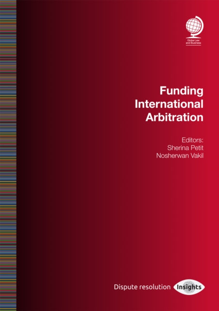 Book cover of: Funding International Arbitration. By: Sherina Petit