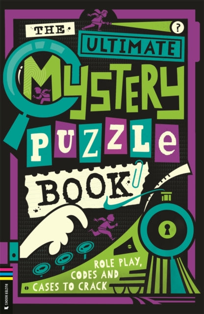 Ultimate Mystery Puzzle Book, Role play, codes and cases to crack
