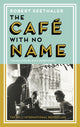 Book cover of: Cafe with No Name. By: Robert Seethaler