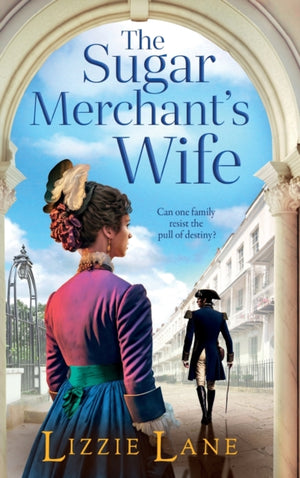 Sugar Merchant's Wife, A page-turning family saga from bestseller Lizzie Lane