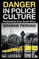 Book cover of: Danger in Police Culture. By: Gráinne Perkins
