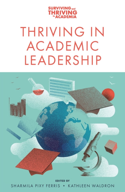 Book cover of: Thriving in Academic Leadership. By: Sharmila Pixy Ferris