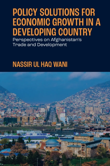 Book cover of: Policy Solutions for Economic Growth in a Developing Country. By: Nassir Ul Haq Wani