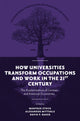 Book cover of: How Universities Transform Occupations and Work in the 21st Century. By: Manfred Stock