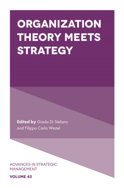 Book cover of: Organization Theory Meets Strategy. By: Giada Di Stefano