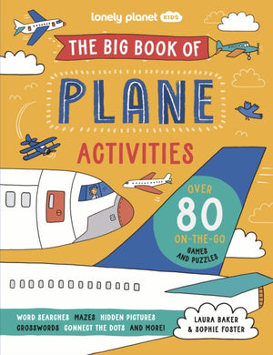 Lonely Planet Kids The Big Book of Plane Activities, Over 80 On-the-Go Games and Puzzles