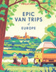 Lonely Planet Epic Van Trips of Europe, Explore Europe’s Most Beautiful Routes to Travel by Campervan 9781837583119 Lonely Planet