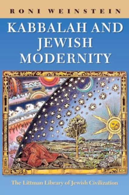 Book cover of: Kabbalah and Jewish Modernity. By: Roni Weinstein