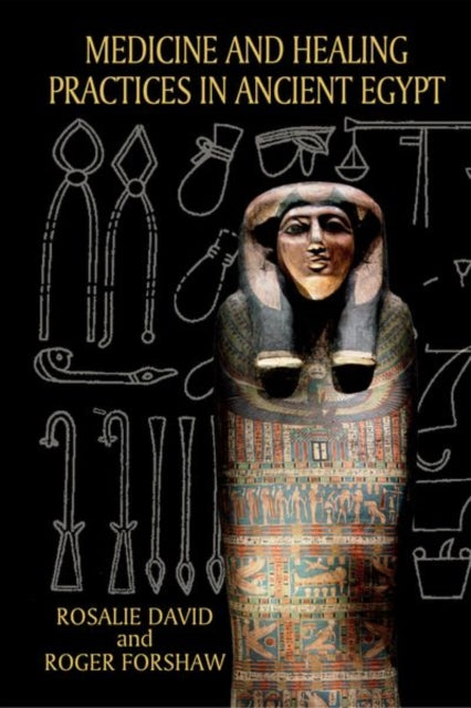 Book cover of: Medicine and Healing Practices in Ancient Egypt. By: Rosalie David