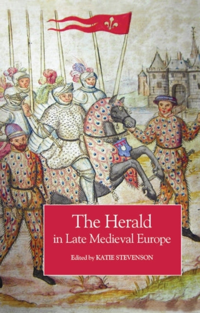 Book cover of: Herald in Late Medieval Europe. By: Katie Stevenson