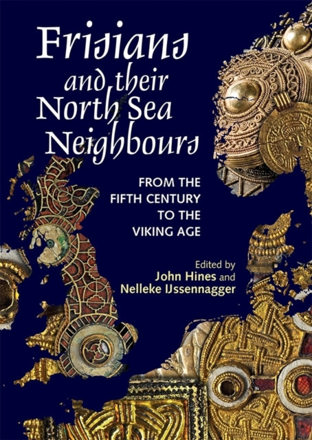 Book cover of: Frisians and their North Sea Neighbours. By: John Hines
