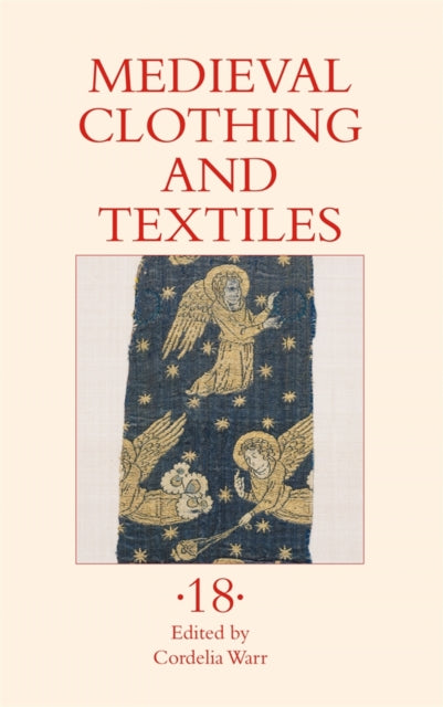 Book cover of: Medieval Clothing and Textiles 18. By: Cordelia Warr