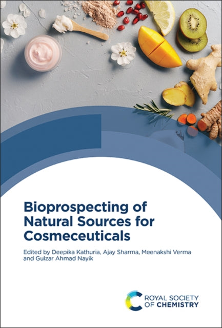 Book cover of: Bioprospecting of Natural Sources for Cosmeceuticals. By: Deepika Kathuria