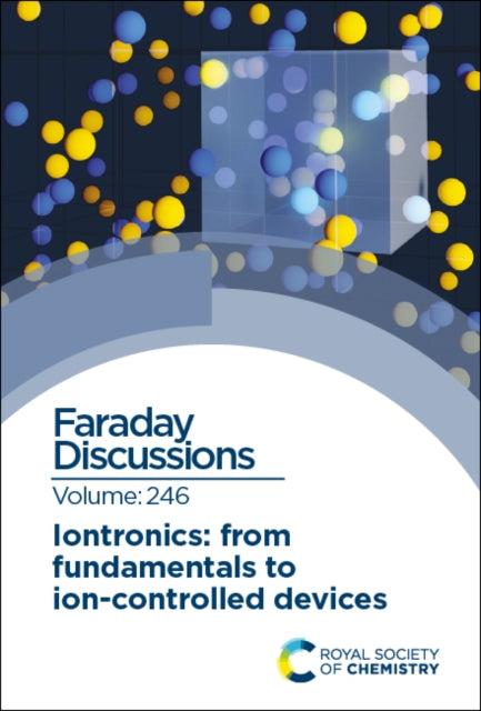 Book cover of: Iontronics: From Fundamentals to Ion-controlled Devices. By: Royal Society of Chemistry