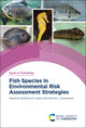 Book cover of: Fish Species in Environmental Risk Assessment Strategies. By: Guillermo Eli Liwszyc