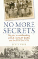 No More Secrets, My part in codebreaking at Bletchley Park and the Pentagon 9781837700219 Betty Webb