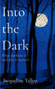 Into the Dark, What darkness is and why it matters 9781837730711 Jacqueline Yallop