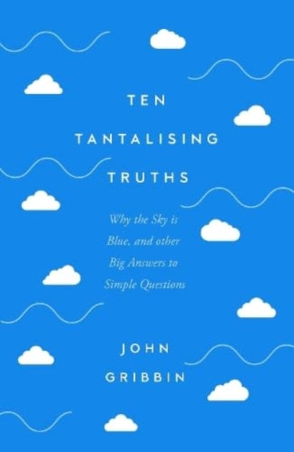 Book cover of: Ten Tantalising Truths. By: John R. Gribbin