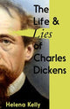 Book cover of: Life and Lies of Charles Dickens. By: Helena Kelly