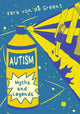 Book cover of: Autism Myths and Legends