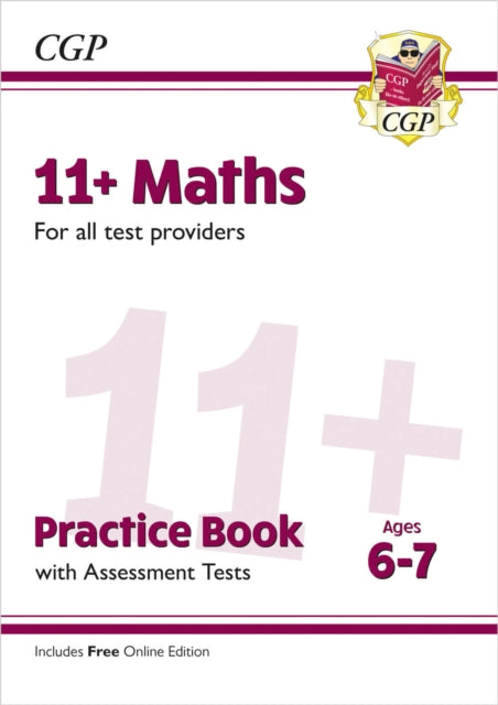 Book cover of: 11+ Maths Practice Book & Assessment Tests - Ages 6-7 (for all test providers)