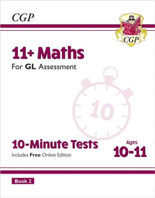 Book cover of: 11+ GL 10-Minute Tests: Maths - Ages 10-11 Book 2 (with Online Edition)